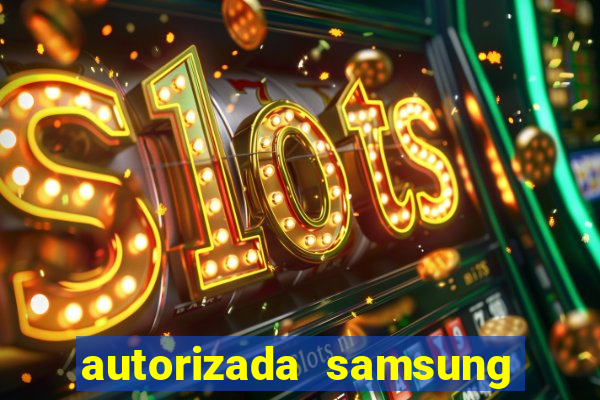 autorizada samsung santos canal 3